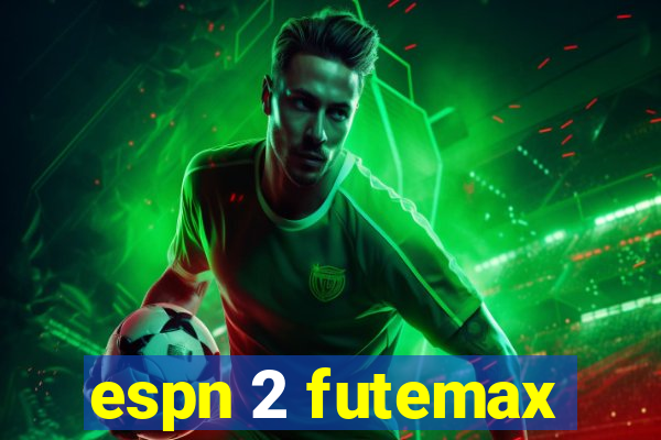 espn 2 futemax